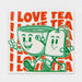 Prism Print - 100 x 100mm Sticker - A square sticker featuring a cartoon cup and teabag, themed around a love for tea, in green and orange colours.